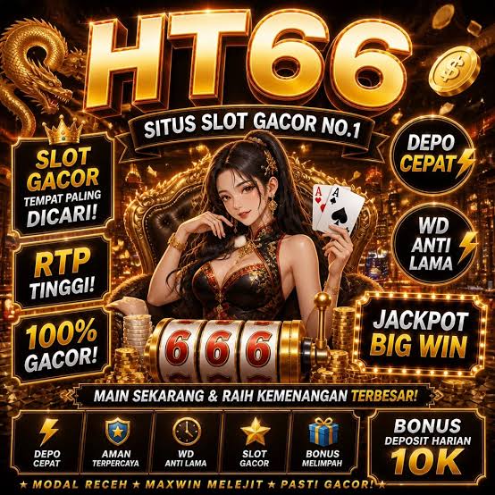 HT66 - ht66 Platform Slot Online dengan Pengalaman Bermain Terbaik